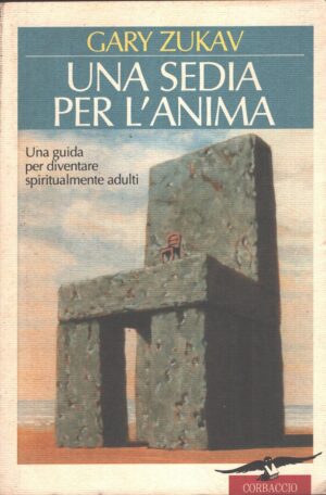 Una sedia per l'anima di Zukav, Gary ed. Corbaccio