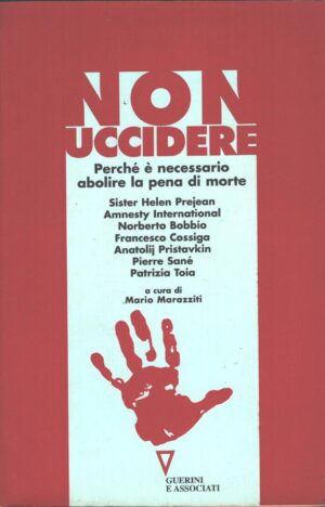 Non uccidere a cura di Marazziti, Mario ed. Guerini e Associati