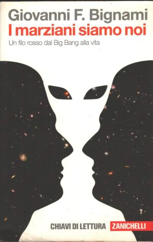 I marziani siamo noi di Bignami, Giovanni F. ed. Zanichelli
