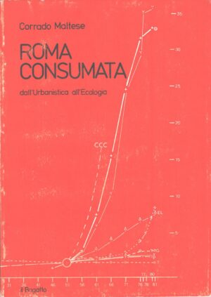 Roma consumata di Maltese, Corrado ed. Il Bagatto