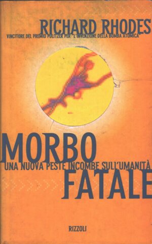 Morbo fatale di Rhodes, Richard ed. Rizzoli