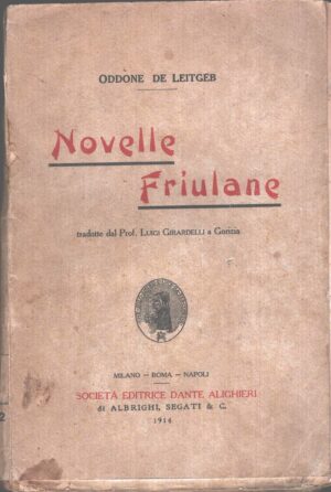 Novelle friulane di Oddone De Leitgeb ed. Società Editrice Dante Alighieri (1914)