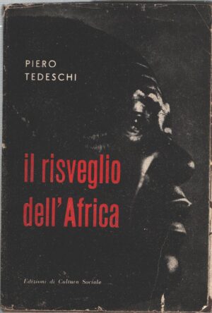 Il risveglio dell'Africa di Piero Tedeschi ed. Edizioni di Cultura Sociale (1951)