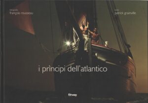 I principi dell'Atlantico di Rousseau, Francois e Grainville, Patrick ed. Fitway