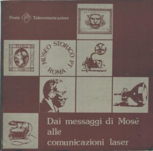 Dai messaggi di Mosè alle comunicazioni laser di Museo Storico delle Poste e Telecomunicazioni ed. Poste e Telecomunicazioni