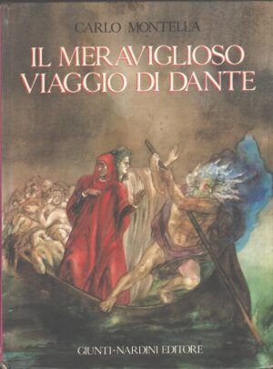 Il meraviglioso viaggio di Dante di Carlo Montella ed. Giunti