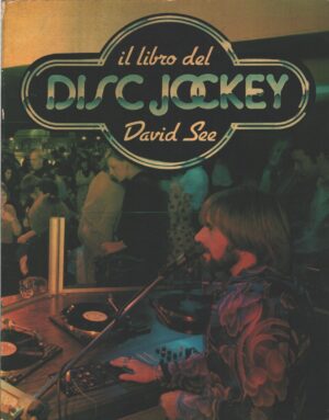 Il libro del disc jockey di See, David ed. Gremese (1981)