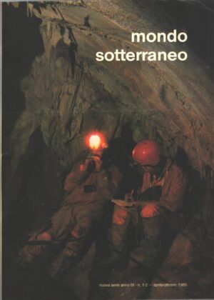 Rivista Mondo Sotterraneo n. 1-2 - Aprile Ottobre 1985 ed. Circolo Speleologico e Idrologico Friulano