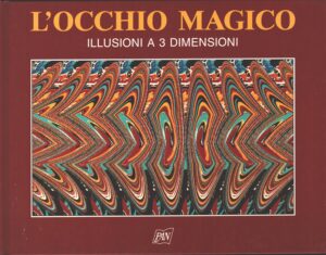 L'occhio magico - Illusioni a 3 dimensioni ed. Pan