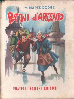 Pattini d'argento di M. Mapes Dodge - Collezione per Ragazzi (vol. 6) ed. Fabbri (1952)