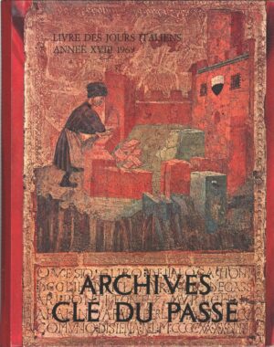 Archives cle du passe - Serie Livre des jours italiens anne XVIII 1969 di AA. VV. - In Francese ed. Alfieri & Lacroix (1969)