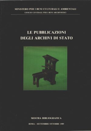 Le pubblicazioni degli archivi di Stato a cura di Mortari e Ciciani - Catalogo Mostra ed. Ministero dei Beni Culturali