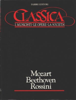 Mozart Beethoven Rossini - Classica a cura di Rescigno e Foletto ed. Fabbri