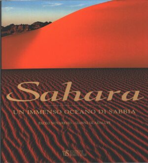 Sahara un immenso oceano di sabbia di Novaresio e Guadalupi ed. White Star