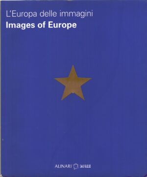 L'Europa delle immagini a cura di Carrus, Rossella ed. Alinari 24 Ore