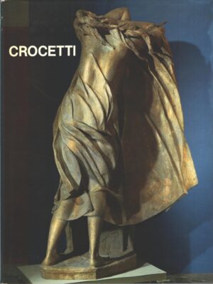 Venanzo Crocetti Mostra Atnologica 1984 a cura di Ragghianti, Carli e Bellonzi ed. Edigrafital