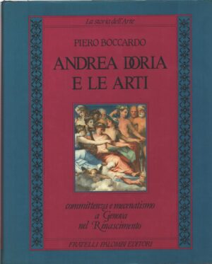 Andrea Doria e le arti di Boccardo, Piero ed. Palombi (1989)