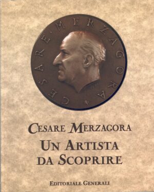 Cesare Merzagora un artista da scoprire ed. Lint Editoriale Associati