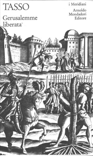 Gerusalemme liberata di Tasso, Torquato - I Meridiani n. 63 ed. Mondadori (Versione da edicola)