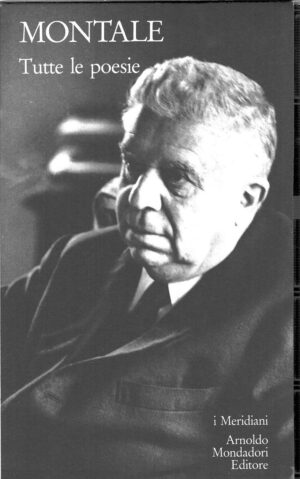Montale Tutte le poesie di Montale, Eugenio - I Meridiani n. 10 ed. Mondadori (Versione da edicola)