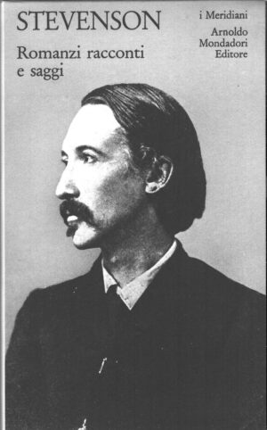 Romanzi racconti e saggi di Stevenson, Robert Louis - I Meridiani n. 41 ed. Mondadori (Versione da edicola)