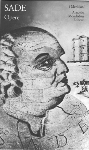 Sade Opere di De Sade, Francois - I Meridiani n. 47 ed. Mondadori (Versione da edicola)