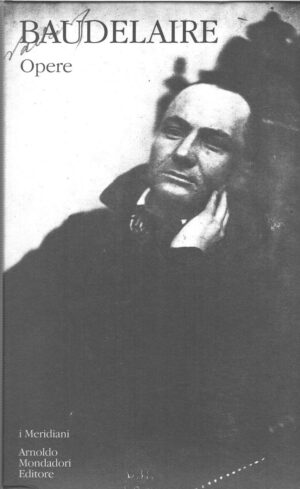 Baudelaire Opere di Baudelaire, Charles - I Meridiani n. 25 ed. Mondadori (Versione da edicola)
