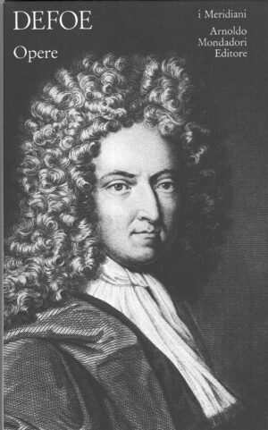 Defoe Opere di Daniel Defoe - I Meridiani n. 46 ed. Mondadori (Versione da edicola)
