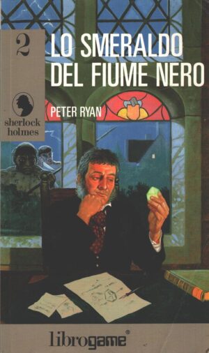 Librogame - Lo smeraldo del fiume nero (Sherlock Holmes 2) di Ryan, Peter ed. EL