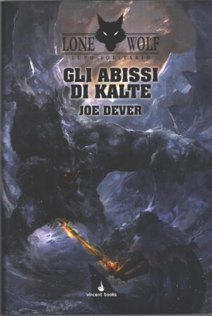 Librobame - Gli abissi di Kalte (Lupo Solitario 3) di Dever, Joe ed. Vincent Books