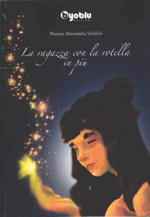 La ragazza con la rotella in più di Schilirò, Nunzia Alessandra ed. Byoblu