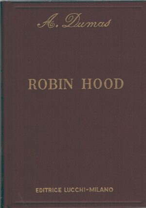 Robin Hood di Alessandro Dumas ed. Lucchi