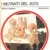 I mutanti del 2075 di Isidore Haiblum - Urania n. 988 (I Romanzi) ed. Mondadori