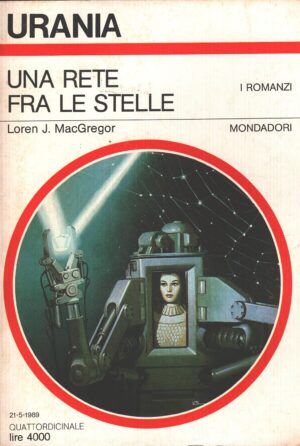 Una rete fra le stelle di Loren J. MacGregor - Urania n. 1101 (I Romanzi) ed. Mondadori
