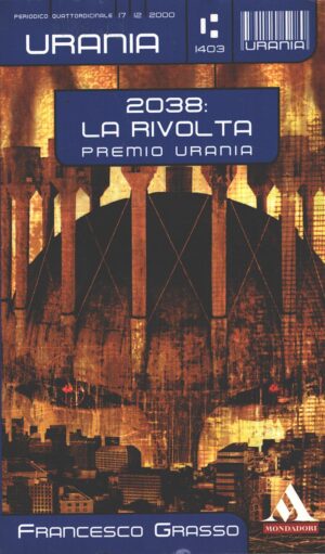 2038 la rivolta di Grasso Francesco - Urania n. 1403 ed. Mondadori