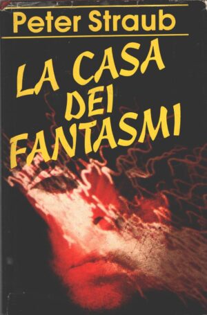 La casa dei fantasmi di Peter Straub ed. CDE Club degli Editori