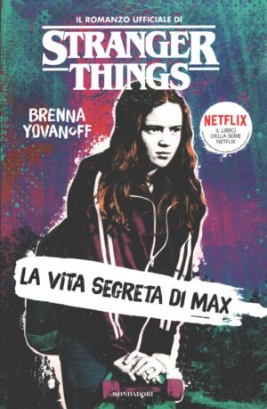 La vita segreta di Max - Stranger Things di Yovanoff, Brenna ed. Mondadori