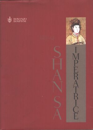 Imperatrice di Shan, Sa ed. Bompiani (Prima edizione 2004)