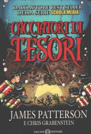 Cacciatori di tesori di James Patterson e Chris Grabenstein ed. Salani