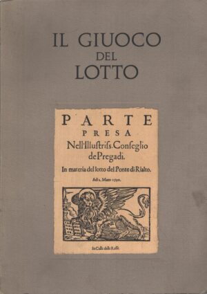 Il giuoco del lotto di Pietro Torre - Profilo storico dalle origini ai nostri giorni 1576-1963 ed. Scopel (1964)