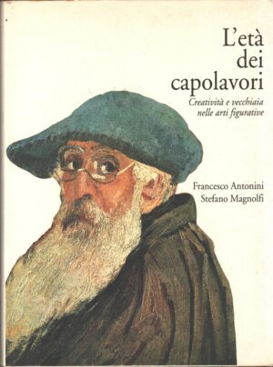 L'età dei capolavori di Antonini e Magnolfi ed. Marsilio