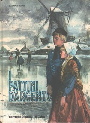 I pattini d'argento di Dodge, Mary Mapes - Collana Perla ed. Editrice Piccoli