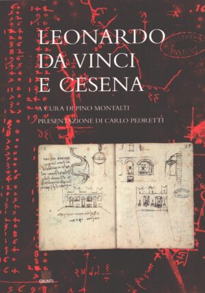 Leonardo da Vinci e Cesena a cura di Montalti, Pino ed. Giunti