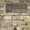 Le mura megalitiche a cura di Nicosia e Bettini ed. Gangemi