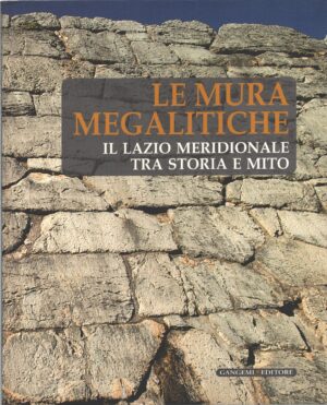 Le mura megalitiche a cura di Nicosia e Bettini ed. Gangemi