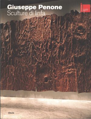 Sculture di linfa di Giuseppe Penone ed. Electa