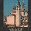 La chiesa di Santa Maria della Pace in Brescia di AA.VV. ed. Banca San Paolo di Brescia