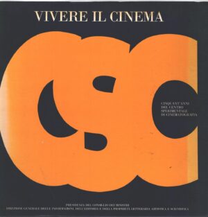 Vivere il cinema CSC ed. Centro Sperimentale di Cinematografia
