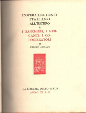 Banchieri Mercanti Colonizzatori (vol. 2) - L'opera del genio italiano all'estero ed. La Libreria dello Stato