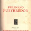 Prilidiano Pueyrredon - Monografias de artistas Argentinos di AA.VV. - In Spagnolo ed. Academia Nacional de Bellas Artes